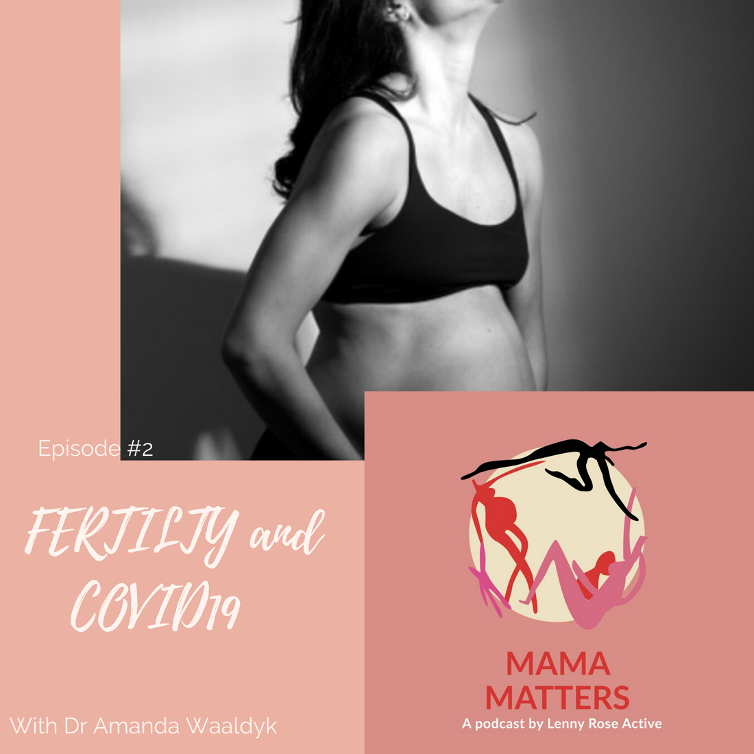 Episode 2 - Changes To Expect With Fertility Treatment During COVID-19 - Lenny Rose