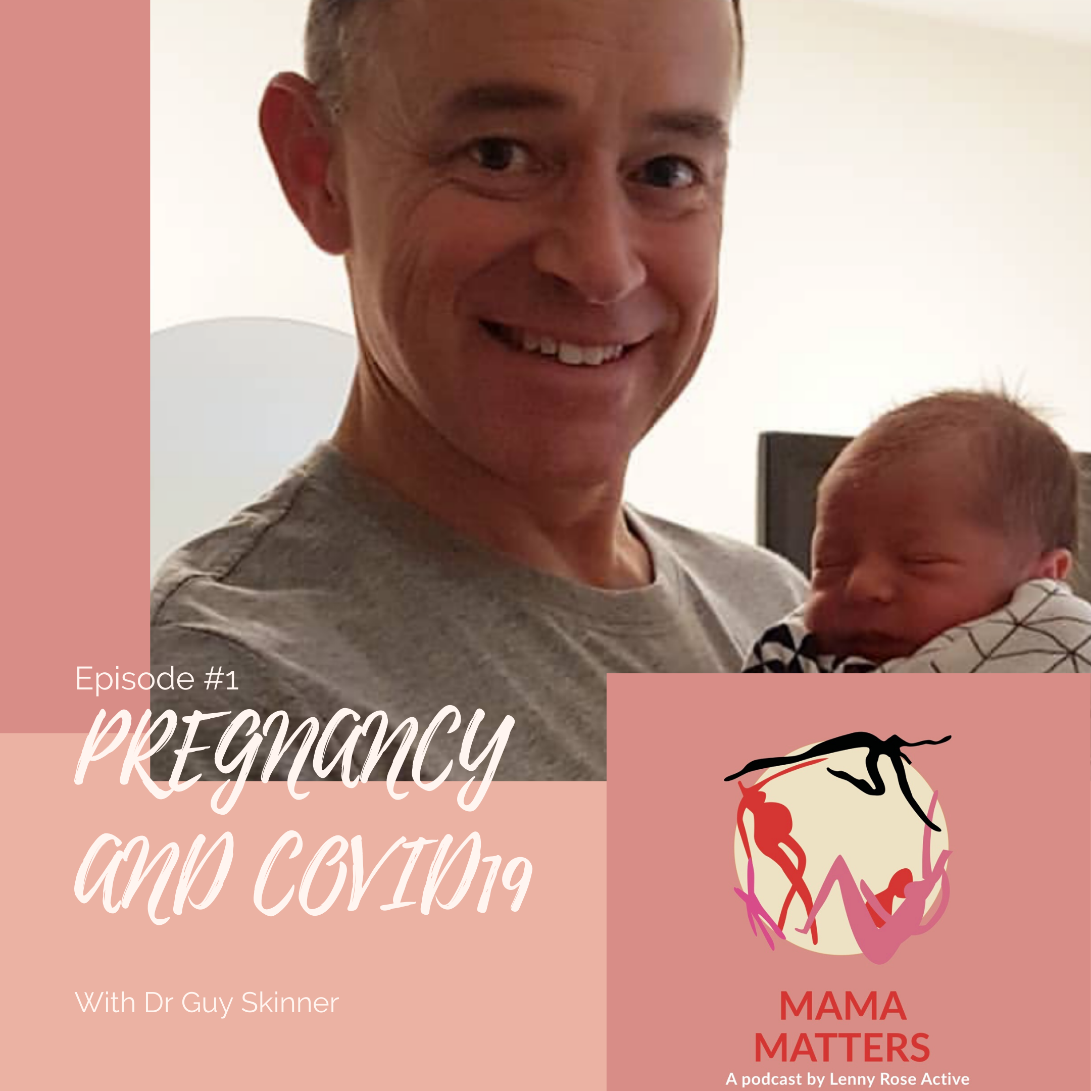 Episode 1 - What COVID19 Means For Pregnancy & Postnatal Care - Lenny Rose